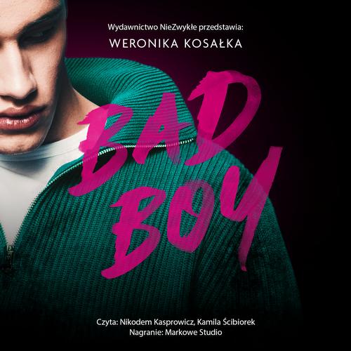 Tytuł: Bad Boy
Autor: Weronika Kosałka
Wydawnictwo: NieZwykłe
Formaty: MP3