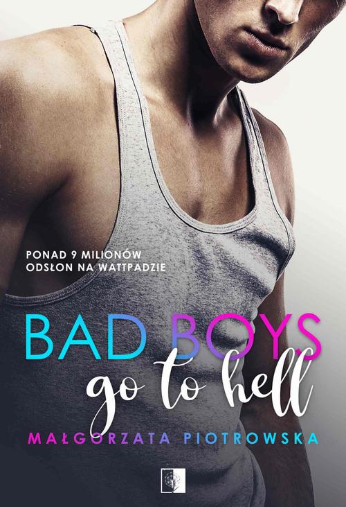 Tytuł: Bad Boys go to Hell
Autor: Małgorzata Piotrowska
Wydawnictwo: NieZwykłe
Formaty: EPUB, MOBI