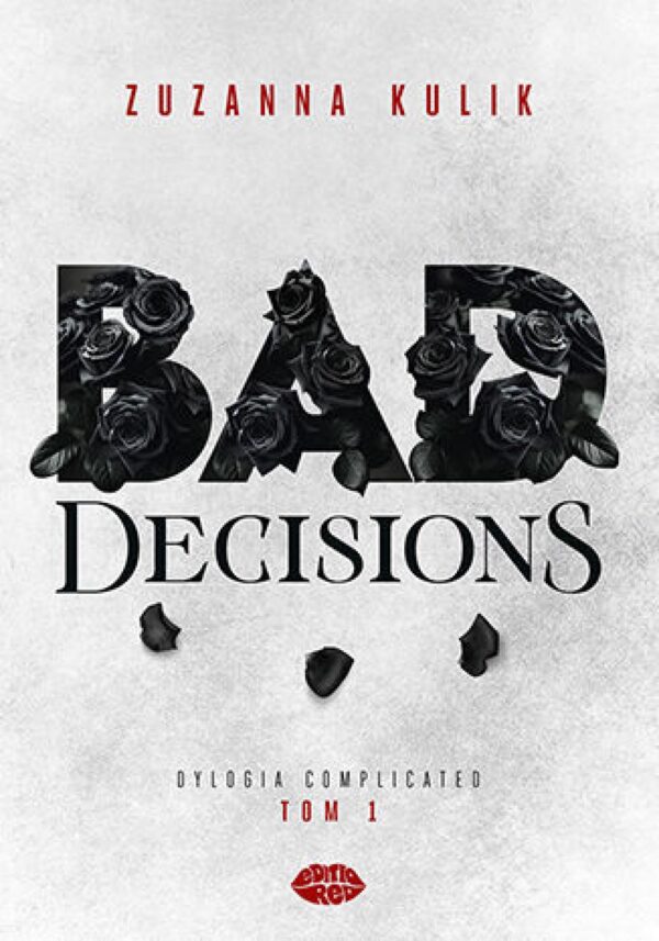 Bad Decisions. Dylogia Complicated. Tom 1 — okładka e-booka
