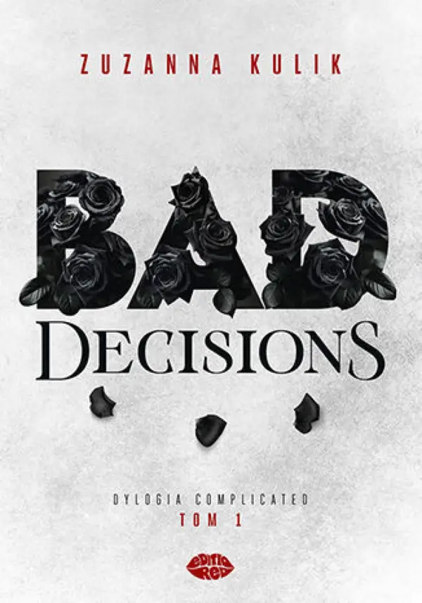 Bad Decisions. Dylogia Complicated. Tom 1 — okładka e-booka