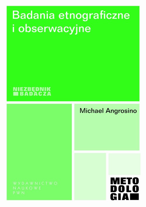 Tytuł: Badania etnograficzne i obserwacyjne
Autor: Michael Angrosino
Wydawnictwo: Wydawnictwo Naukowe PWN
Formaty: EPUB, MOBI