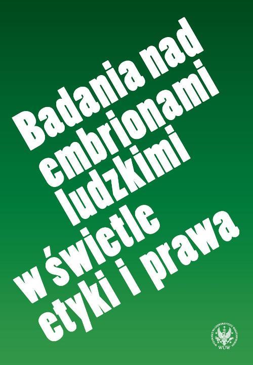 Tytuł: Badania nad embrionami ludzkimi w świetle etyki i prawa
Autor: 
Wydawnictwo: Wydawnictwa Uniwersytetu Warszawskiego
Formaty: PDF