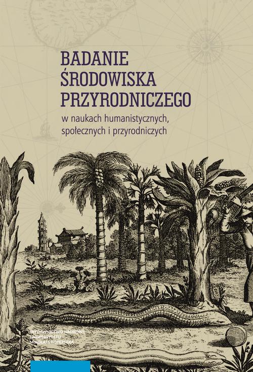 Tytuł: Badanie środowiska przyrodniczego w naukach humanistycznych, społecznych i przyrodniczych
Autor: 
Wydawnictwo: Wydawnictwo Naukowe UMK
Formaty: PDF