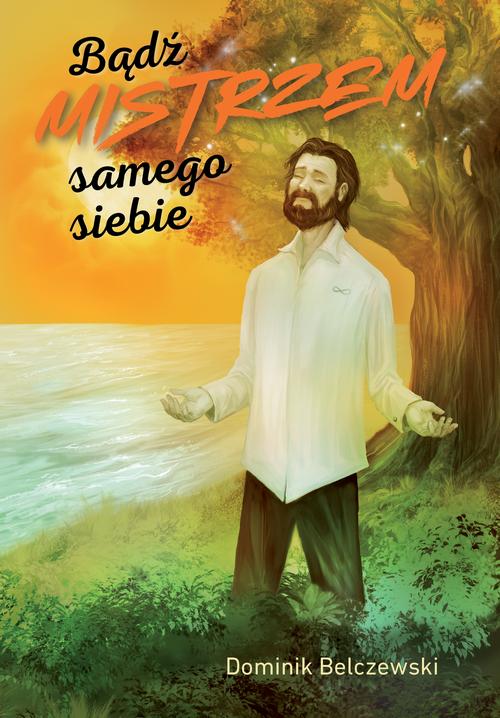 Tytuł: Bądź mistrzem samego siebie
Autor: Dominik Belczewski
Wydawnictwo: Pan Wydawca
Formaty: PDF, MOBI, EPUB