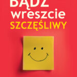 Bądź wreszcie szczęśliwy — okładka e-booka