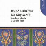 Tytuł: Bajka ludowa na Kujawach. Antologia tekstów z lat 1955–1966
Autor: 
Wydawnictwo: Wydawnictwo Naukowe UMK
Formaty: PDF