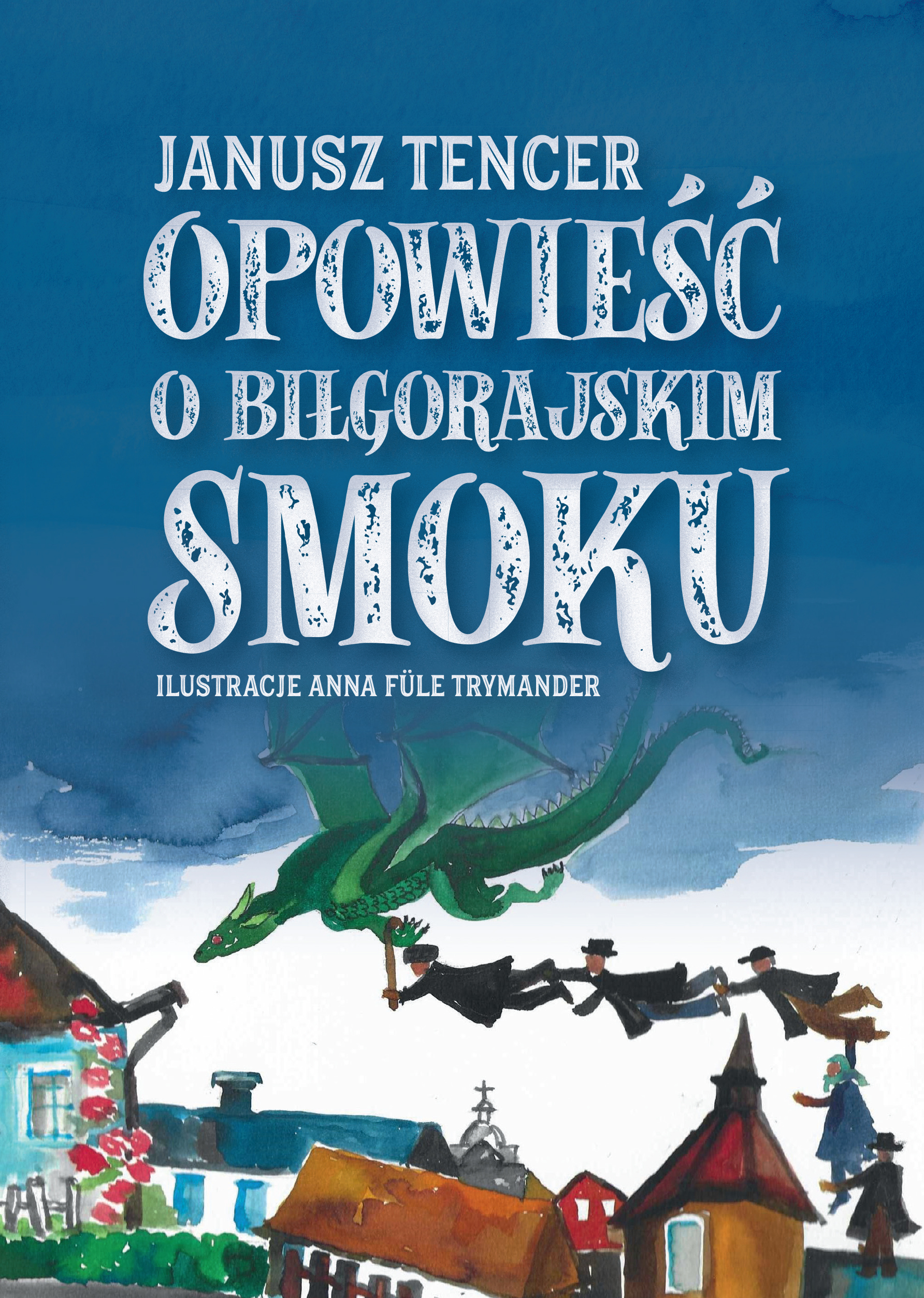 Tytuł: Bajka o biłgorajskim smoku
Autor: Janusz Tencer
Wydawnictwo: Sorus
Formaty: EPUB, PDF, MOBI