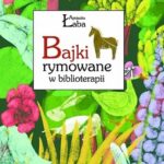 Tytuł: Bajki rymowane w biblioterapii
Autor: Agnieszka Łaba
Wydawnictwo: Impuls
Formaty: EPUB, PDF
