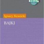 Tytuł: Bajki
Autor: Ignacy Krasicki
Wydawnictwo: Universitas
Formaty: PDF