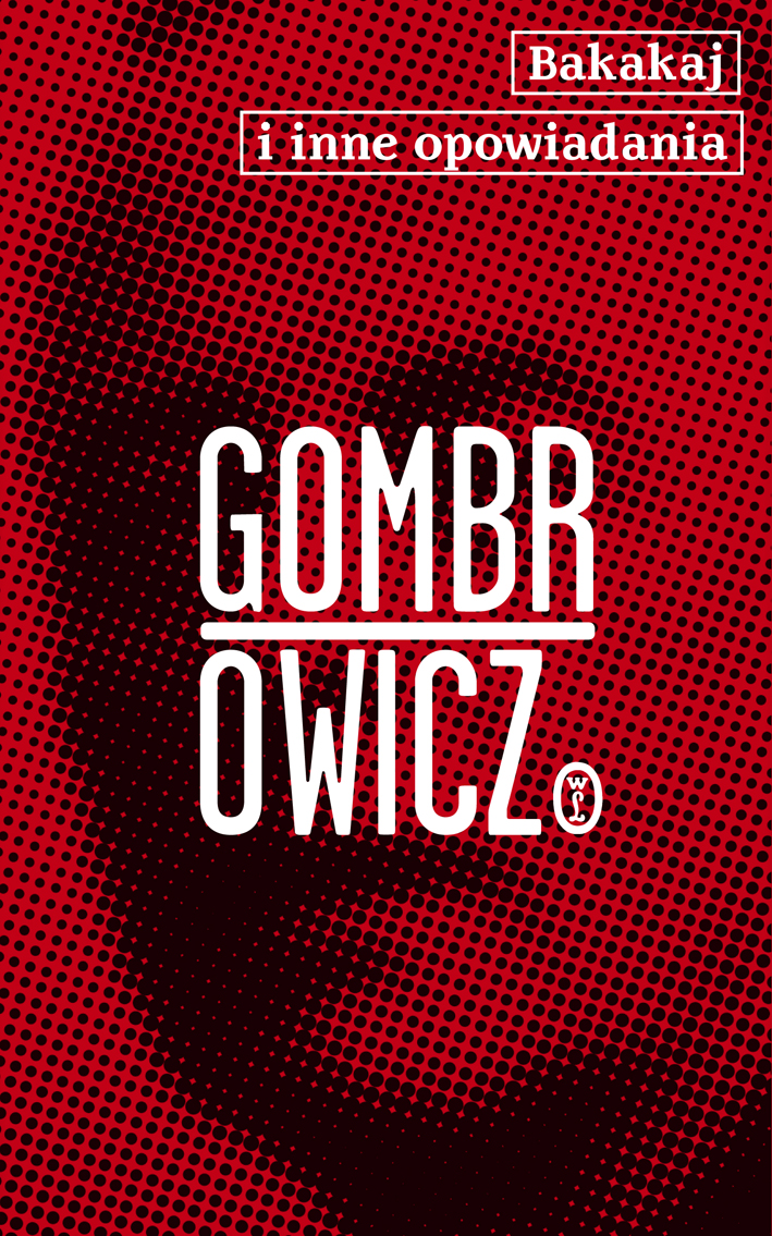 Tytuł: Bakakaj i inne opowiadania
Autor: Witold Gombrowicz
Wydawnictwo: Wydawnictwo Literackie
Formaty: EPUB, MOBI