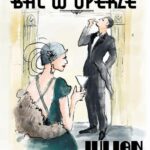 Tytuł: Bal w Operze
Autor: Julian Tuwim
Wydawnictwo: Estymator
Formaty: EPUB, PDF, MOBI