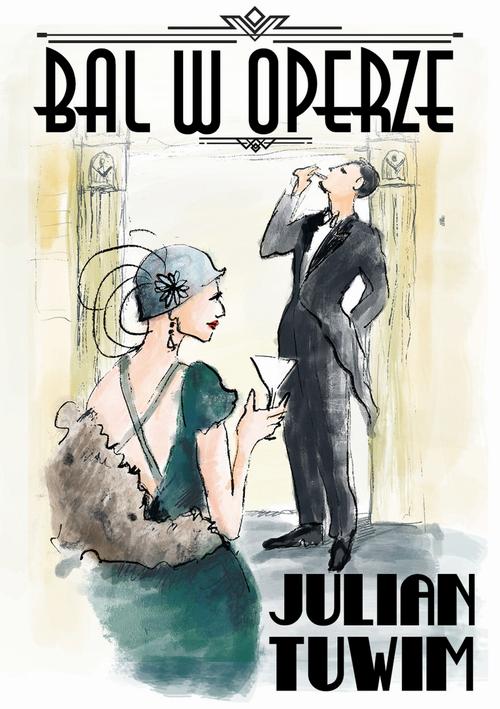 Tytuł: Bal w Operze
Autor: Julian Tuwim
Wydawnictwo: Estymator
Formaty: EPUB, PDF, MOBI