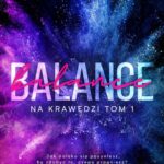 Tytuł: Balance. Na krawędzi. Tom 1
Autor: Lucia Franco
Wydawnictwo: Niegrzeczne książki
Formaty: MOBI, EPUB