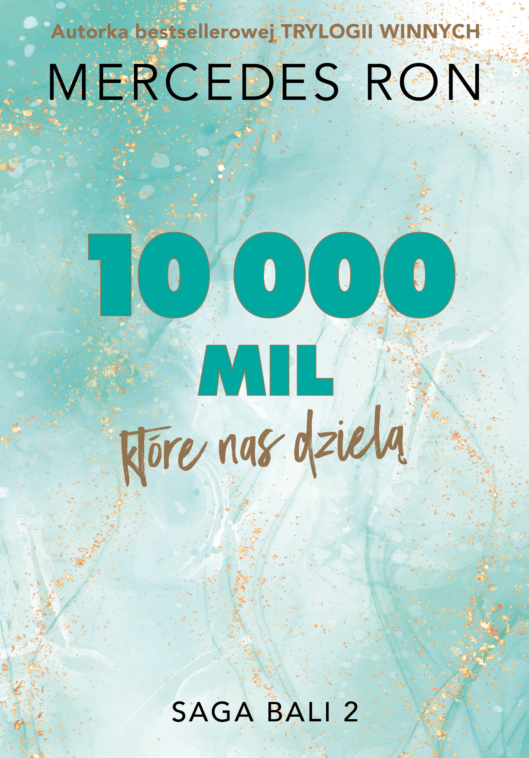 Tytuł: Bali (#2). 10 000 mil, które nas dzielą
Autor: Mercedes Ron
Wydawnictwo: Harde Wydawnictwo
Formaty: EPUB, MOBI