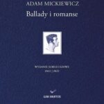 Tytuł: Ballady i romanse. Wydanie jubileuszowe
Autor: Adam Mickiewicz, Magdalena Woźniewska-Działak, Bogusław Dopart, Adam Cedro
Wydawnictwo: Pewne Wydawnictwo
Formaty: MOBI, EPUB