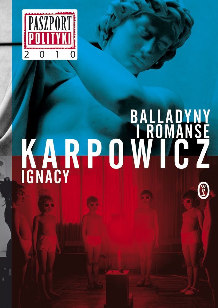 Tytuł: Balladyny i romanse
Autor: Ignacy Karpowicz
Wydawnictwo: Wydawnictwo Literackie
Formaty: EPUB, MOBI