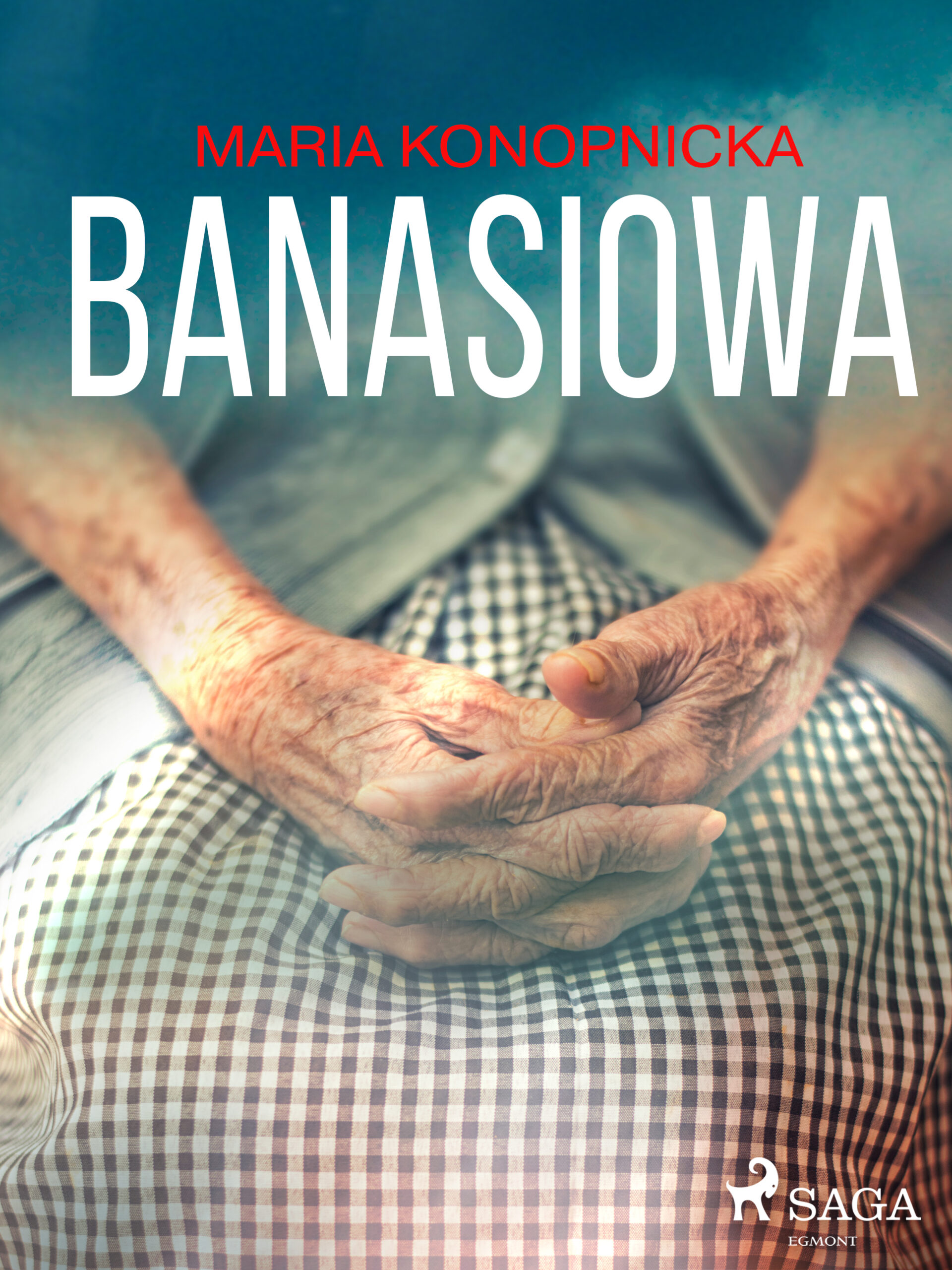 Tytuł: Banasiowa
Autor: Maria Konopnicka
Wydawnictwo: SAGA Egmont
Formaty: EPUB, MOBI