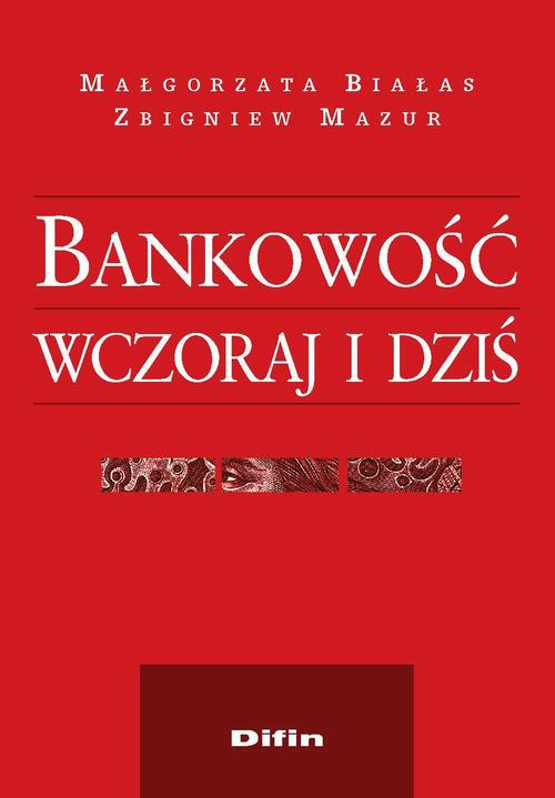 Tytuł: Bankowość wczoraj i dziś
Autor: Małgorzata Białas, Zbigniew Mazur
Wydawnictwo: Difin
Formaty: MOBI, EPUB