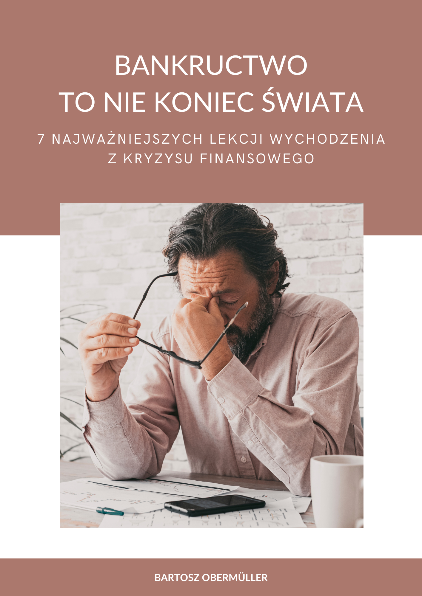 Tytuł: Bankructwo to nie koniec świata - 7 najważniejszych lekcji wychodzenia z kryzysu finansowego
Autor: Bartosz Obermüller
Wydawnictwo: Bartosz Obermüller self publishing
Formaty: PDF