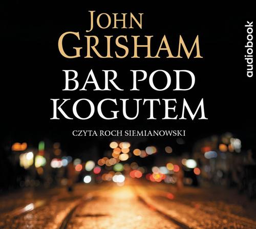 Tytuł: Bar pod kogutem
Autor: John Grisham
Wydawnictwo: Albatros
Formaty: MP3