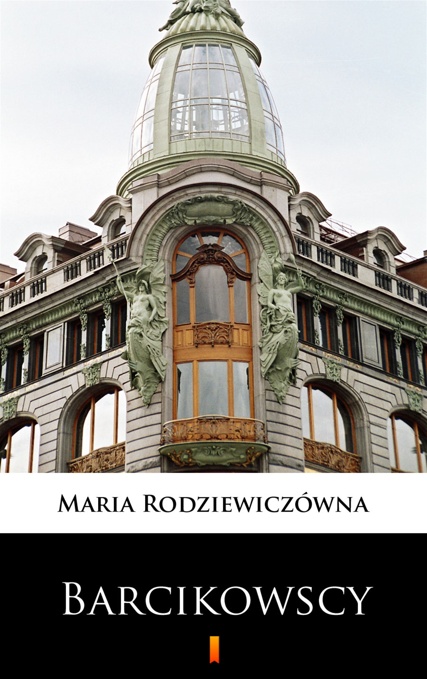 Tytuł: Barcikowscy
Autor: Maria Rodziewiczówna
Wydawnictwo: KtoCzyta.pl
Formaty: EPUB, MOBI