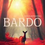 Tytuł: Bardo
Autor: Emilia Jastrzębska
Wydawnictwo: Warszawska Firma Wydawnicza
Formaty: EPUB
