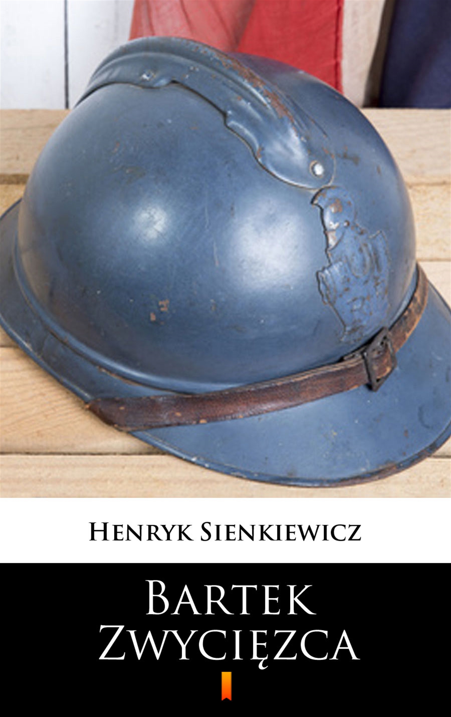 Tytuł: Bartek Zwycięzca
Autor: Henryk Sienkiewicz
Wydawnictwo: KtoCzyta.pl
Formaty: EPUB, MOBI