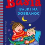 Tytuł: Basia. Bajki na dobranoc
Autor: Zofia Stanecka, Marianna Oklejak
Wydawnictwo: HarperKids
Formaty: MOBI, EPUB