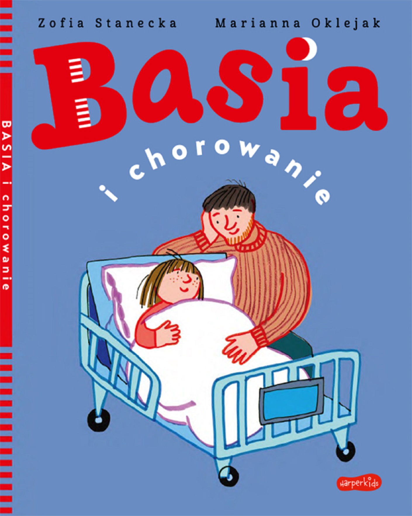 Tytuł: Basia. Basia i chorowanie
Autor: Zofia Stanecka
Wydawnictwo: HarperCollins Polska
Formaty: EPUB, MOBI