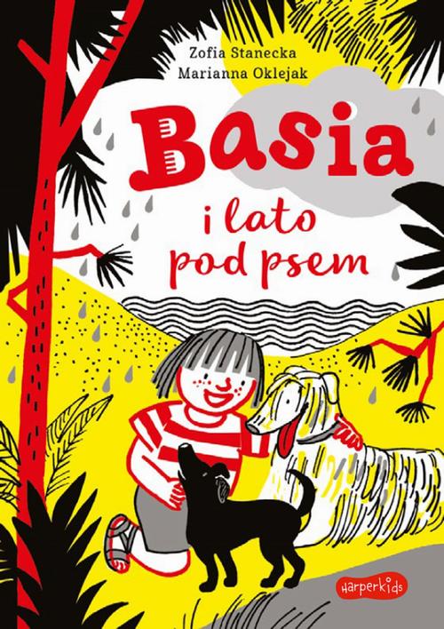 Tytuł: Basia i lato pod psem
Autor: Zofia Stanecka, Marianna Oklejak
Wydawnictwo: HarperKids
Formaty: MOBI, EPUB