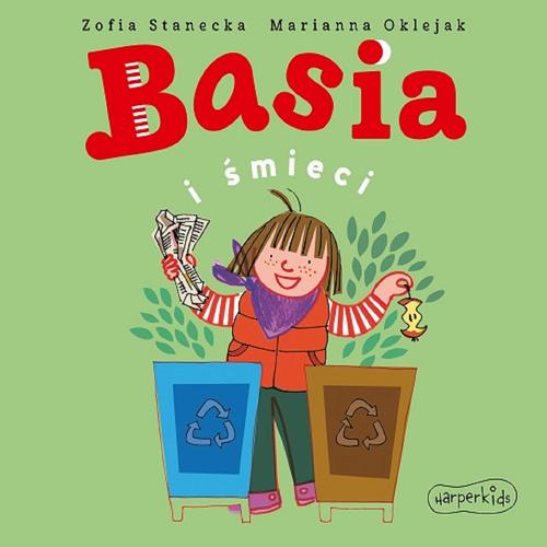 Tytuł: Basia i śmieci
Autor: Zofia Stanecka
Wydawnictwo: HarperKids
Formaty: MP3