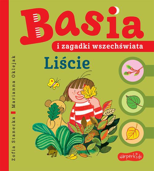Tytuł: Basia i zagadki wszechświata. Liście
Autor: Zofia Stanecka
Wydawnictwo: HarperKids
Formaty: PDF, MOBI, EPUB