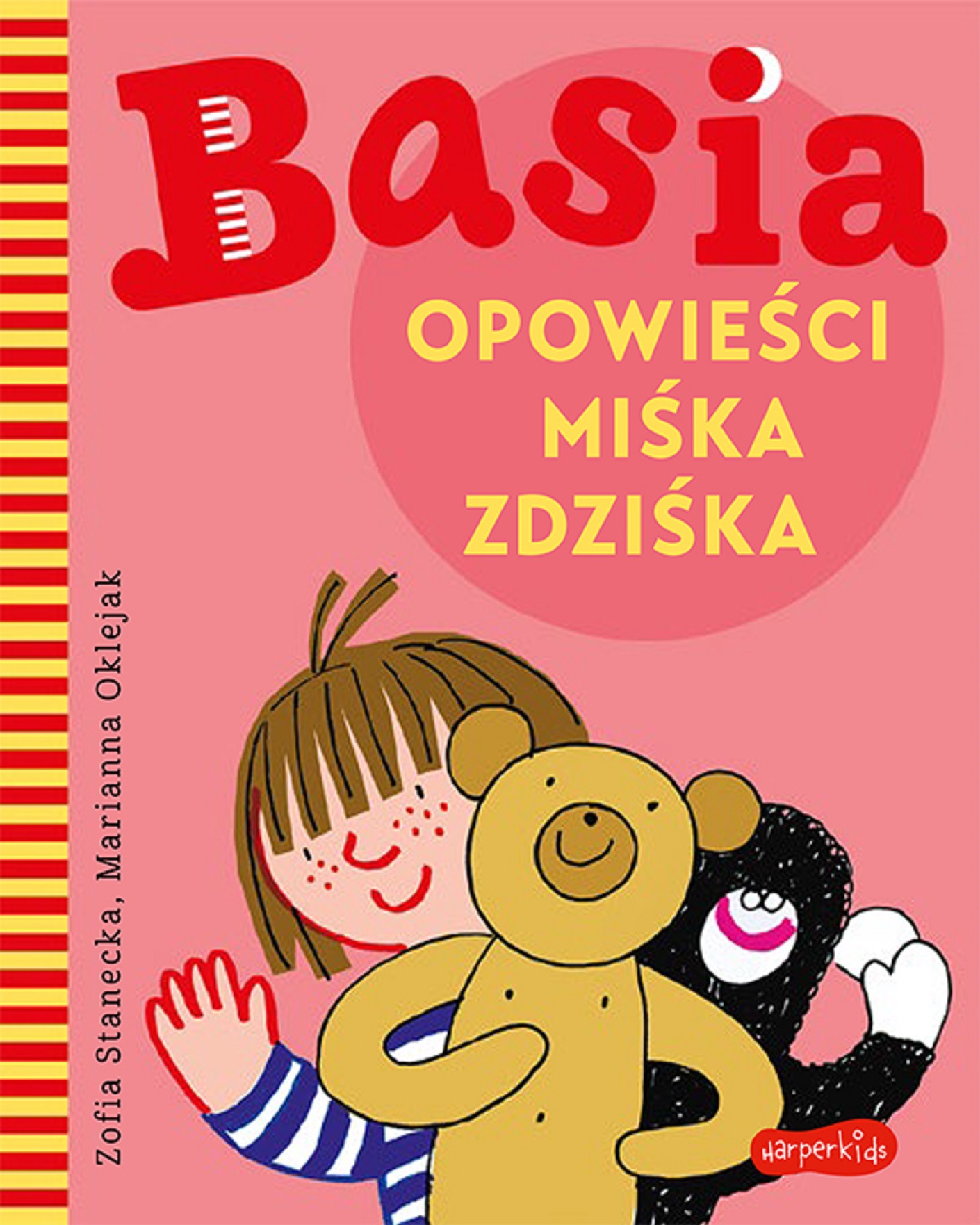Tytuł: Basia. Opowieści Miśka Zdziśka
Autor: Zofia Stanecka
Wydawnictwo: HarperKids
Formaty: EPUB, MOBI