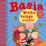 Tytuł: Basia. Wielka księga przyjaźni
Autor: Zofia Stanecka
Wydawnictwo: HarperKids
Formaty: MP3