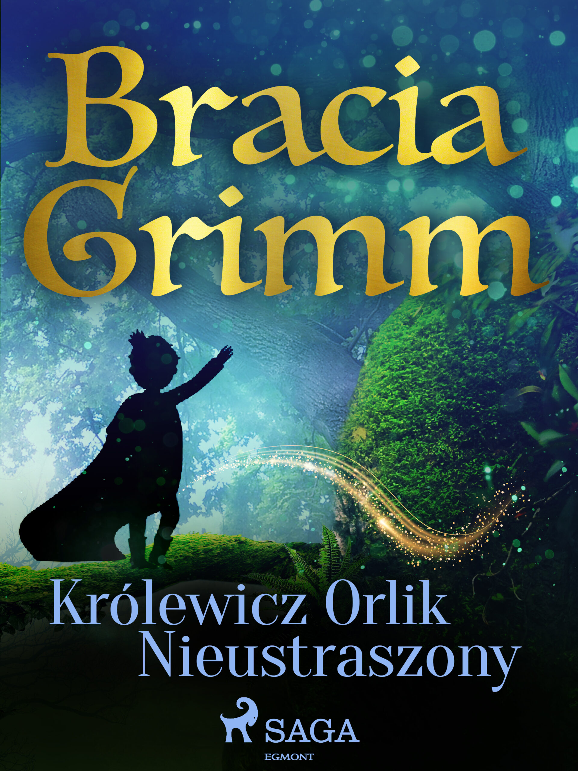 Tytuł: Baśnie Braci Grimm. Królewicz Orlik Nieustraszony
Autor: Bracia Grimm
Wydawnictwo: SAGA Egmont
Formaty: EPUB, MOBI