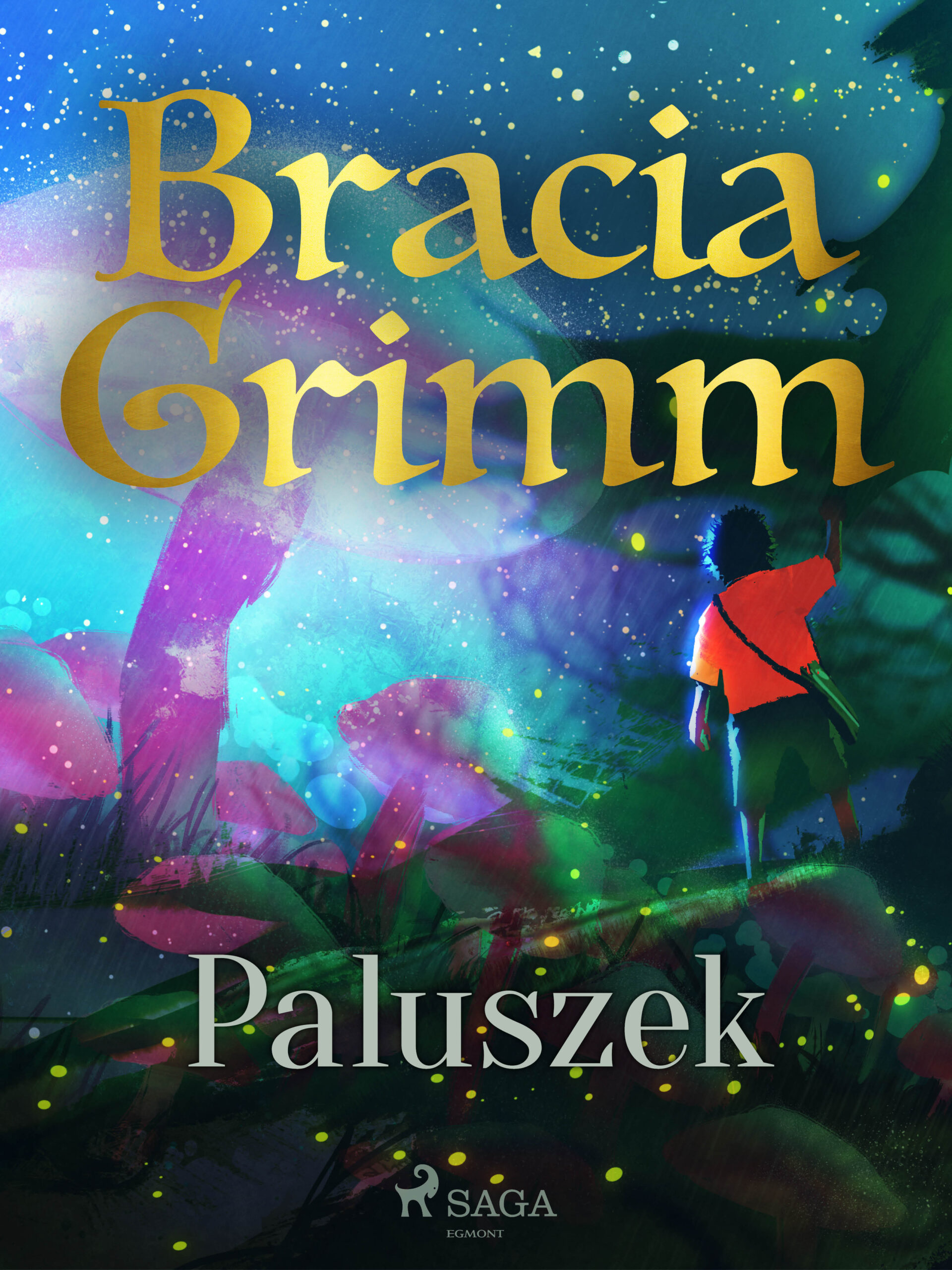 Tytuł: Baśnie Braci Grimm. Paluszek
Autor: Bracia Grimm
Wydawnictwo: SAGA Egmont
Formaty: EPUB, MOBI