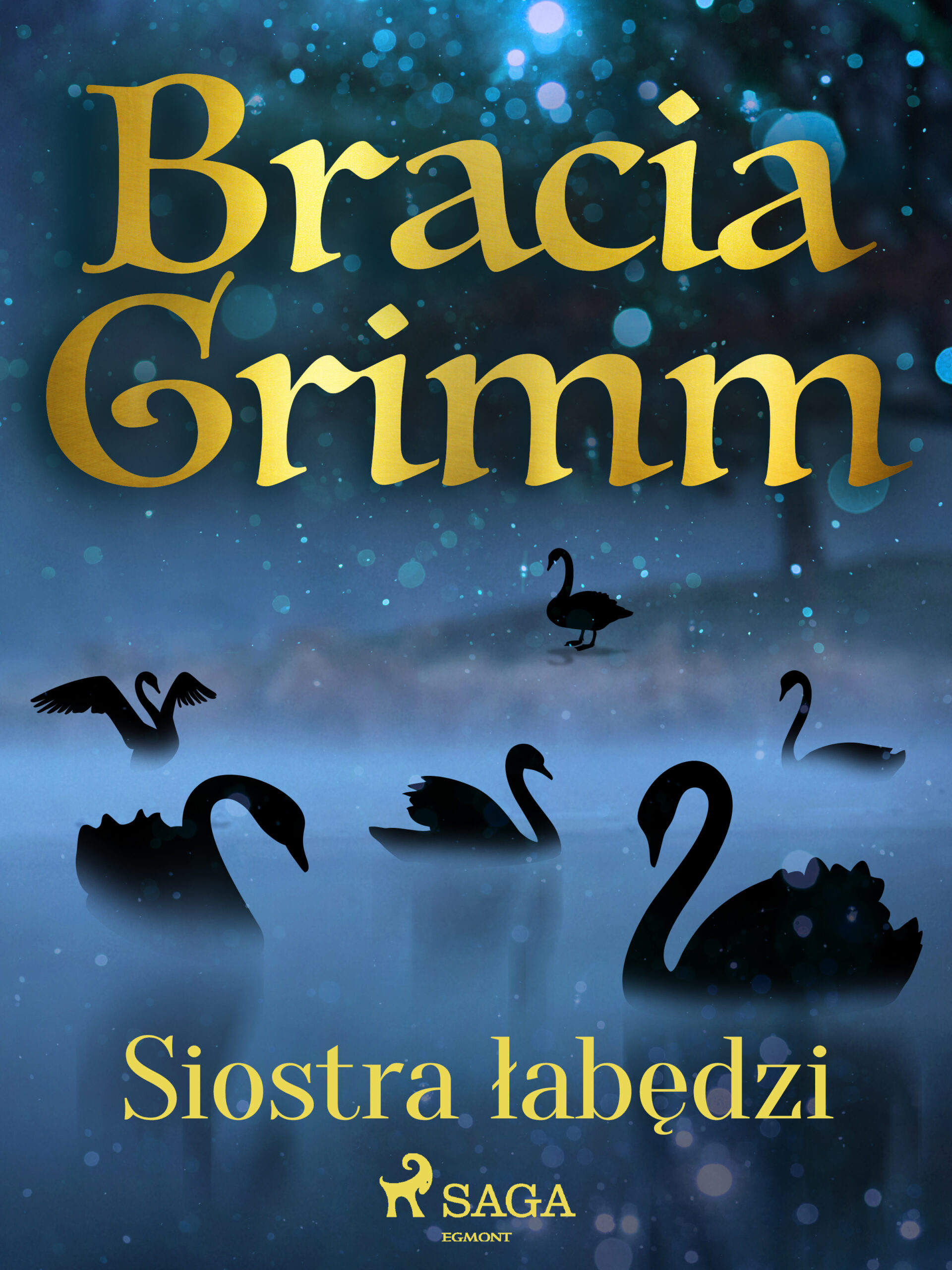 Tytuł: Baśnie Braci Grimm. Siostra łabędzi
Autor: Bracia Grimm
Wydawnictwo: SAGA Egmont
Formaty: EPUB, MOBI