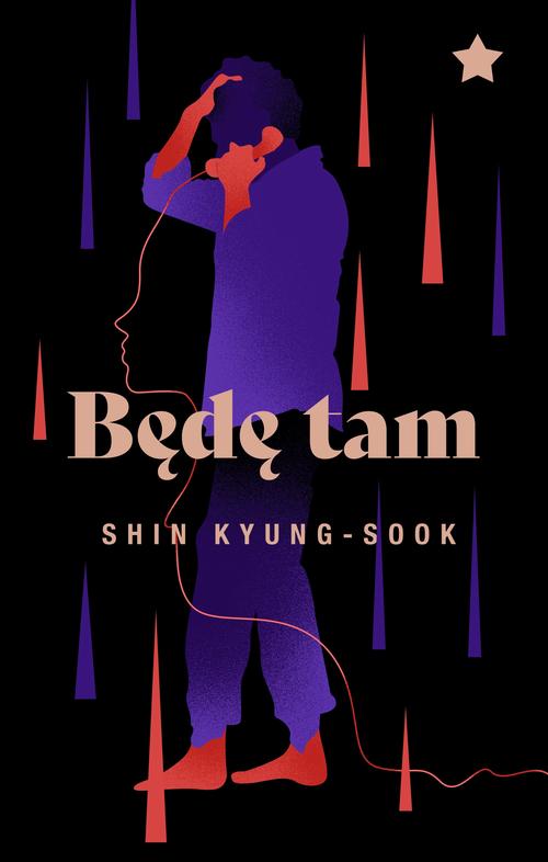 Tytuł: Będę tam
Autor: Kyung-Sook Shin
Wydawnictwo: Kwiaty Orientu
Formaty: EPUB, MOBI