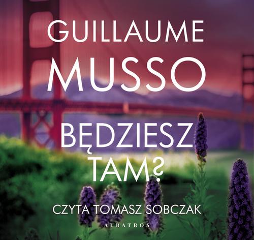 Tytuł: BĘDZIESZ TAM?
Autor: Guillaume Musso
Wydawnictwo: Albatros
Formaty: MP3