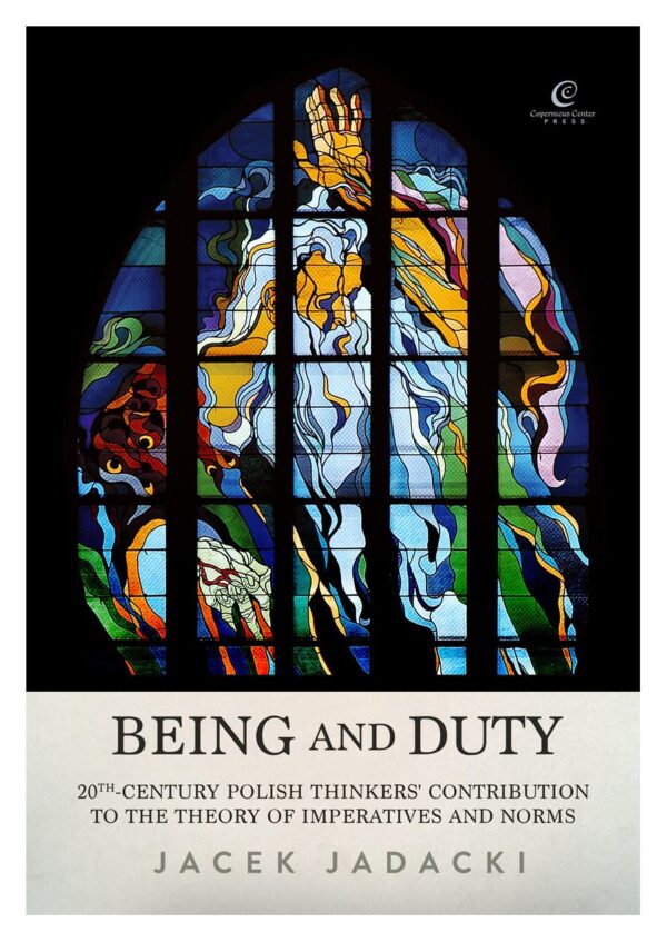 Being and Duty. The contribution of 20th-century Polish thinkers to the theory of imperatives and norms — okładka e-booka