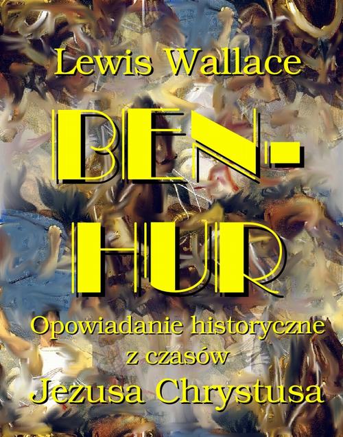 Tytuł: Ben Hur
Autor: Lewis Wallace
Wydawnictwo: Armoryka
Formaty: MOBI, EPUB