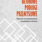 Tytuł: Betonowe podłogi przemysłowe. Wytyczne do projektowania z przykładami obliczeń
Autor: Piotr Hajduk
Wydawnictwo: Wydawnictwo Naukowe PWN
Formaty: EPUB, MOBI
