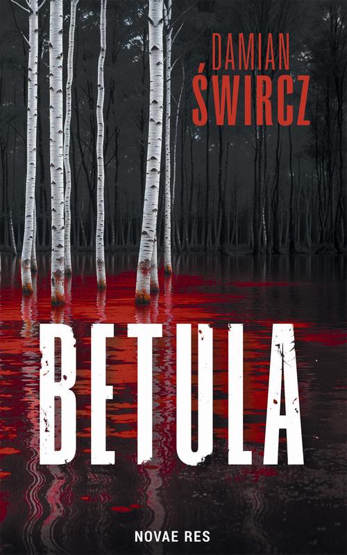 Tytuł: Betula
Autor: Damian Śwircz
Wydawnictwo: Novae Res
Formaty: MOBI, EPUB