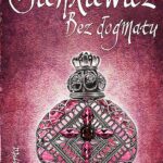 Tytuł: Bez dogmatu
Autor: Henryk Sienkiewicz
Wydawnictwo: Diecezjalne Wydawnictwo i Drukarnia w Sandomierzu
Formaty: MOBI, EPUB
