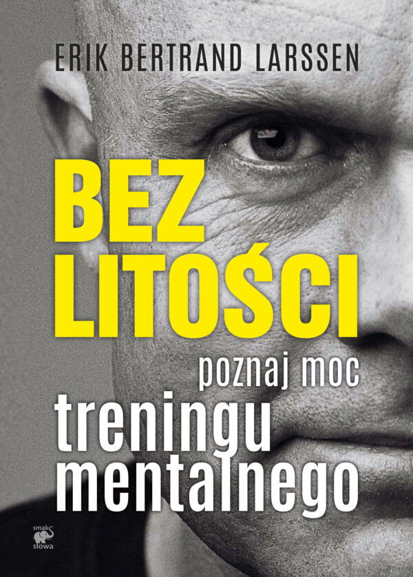 Bez litości. Poznaj moc treningu mentalnego — okładka