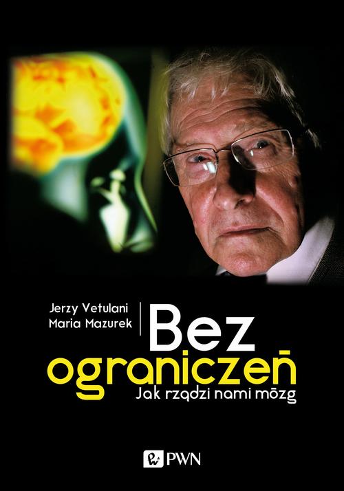 Tytuł: Bez ograniczeń
Autor: Jerzy Vetulani, Maria Mazurek
Wydawnictwo: Dom Wydawniczy PWN Sp. z o.o.
Formaty: MOBI, EPUB