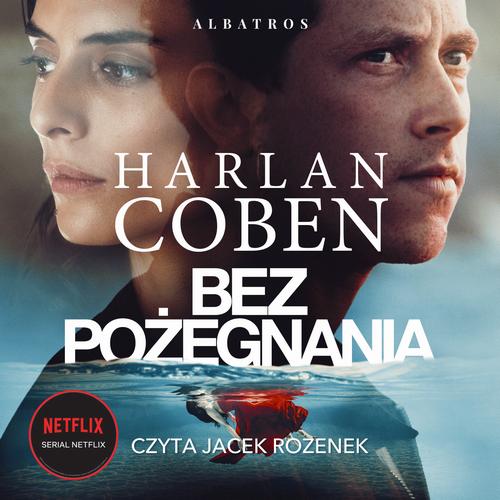 Tytuł: BEZ POŻEGNANIA
Autor: Harlan Coben
Wydawnictwo: Albatros
Formaty: MP3