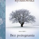 Tytuł: Bez pożegnania. Saga część I
Autor: Barbara Rybałtowska
Wydawnictwo: Axis Mundi
Formaty: EPUB, MOBI