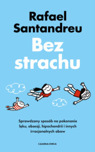 Bez strachu. Sprawdzony sposób na pokonanie lęku, obsesji, hipochondrii i innych irracjonalnych obaw — okładka e-booka