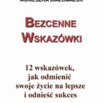 Tytuł: Bezcenne wskazówki
Autor: Agnieszka Białomazur
Wydawnictwo: Wydawnictwo e-bookowo
Formaty: MOBI, EPUB, PDF